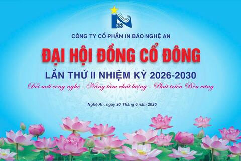 TÀI LIỆU ĐẠI HỘI ĐỒNG CỔ ĐÔNG CÔNG TY CỔ PHẦN IN BÁO NGHỆ AN KHÓA II NHIỆM KỲ 2026 -2031